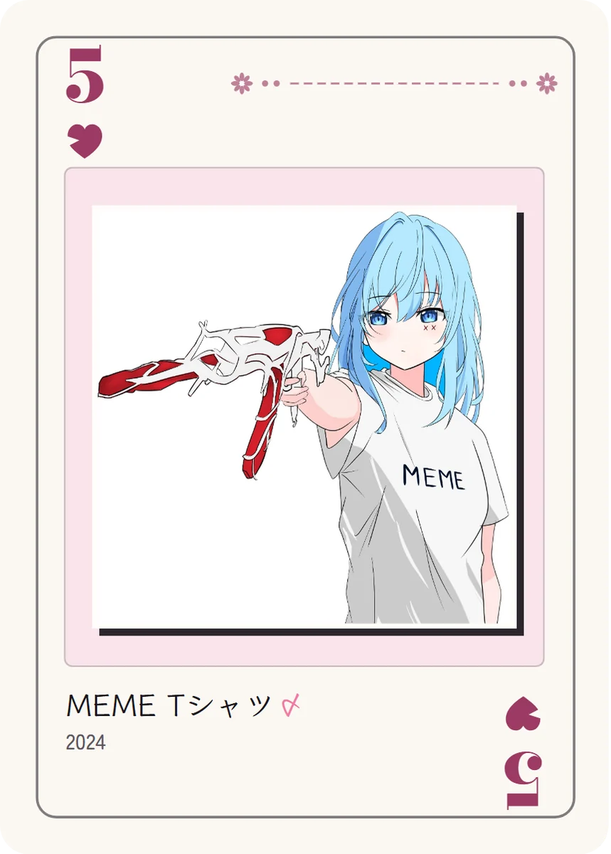 ハートの5: 「MEME」と書かれた白いTシャツの水色の髪のめめが、赤と白の大きな武器をこちらへ向けている。