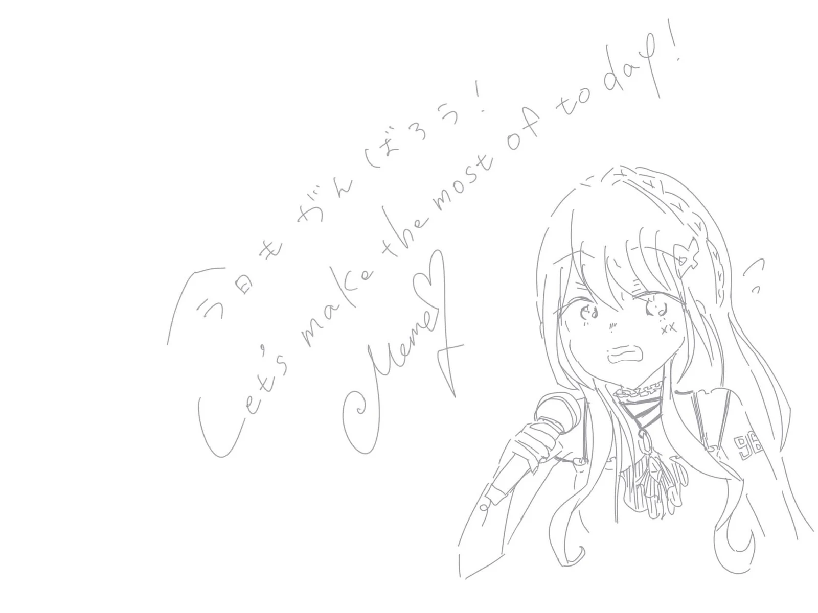 マイクを持つめめの鉛筆のらくがき。「今日もがんばろう！ Let's make the most of today!」と Meme〆 のサイン。